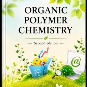 Organic Polymer Chemistry – Second Edition